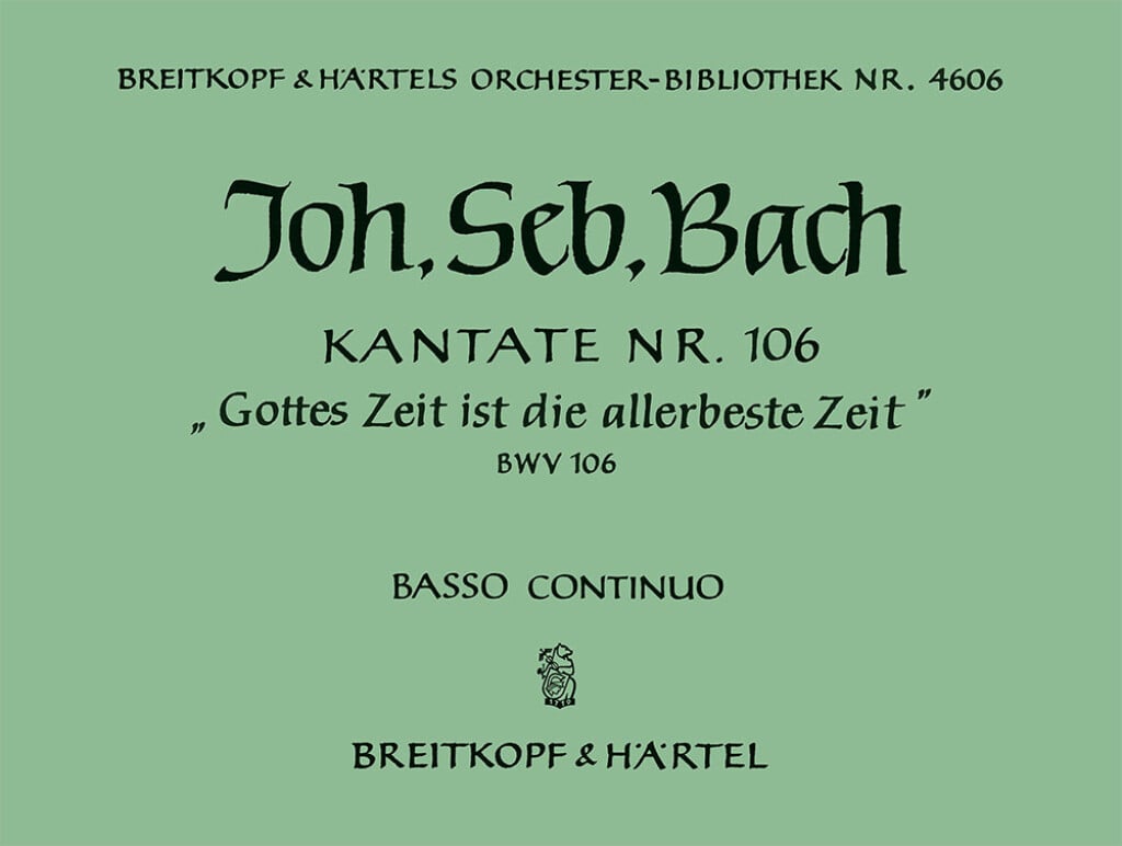 Kantate 106 Gottes Zeit ist